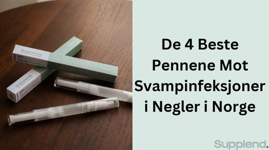 De 4 Beste Pennene Mot Svampinfeksjoner i Negler i Norge