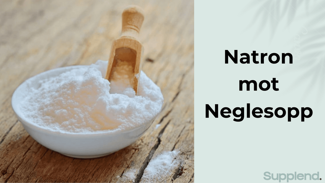 Natron mot Neglesopp: Effektiv behandling